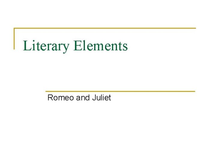 Literary elements in romeo and juliet